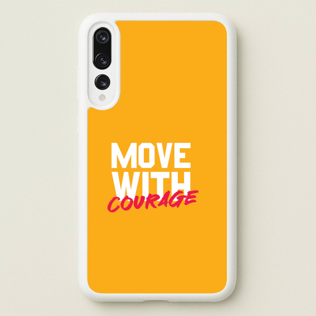 Move With Courage Huawei P20 Pro Case