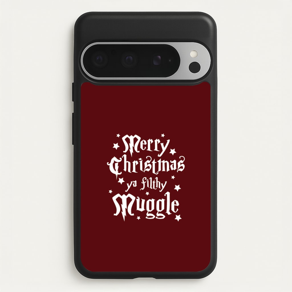 Merry Christmas You Filthy Muggle Google Pixel 9 Pro XL Case