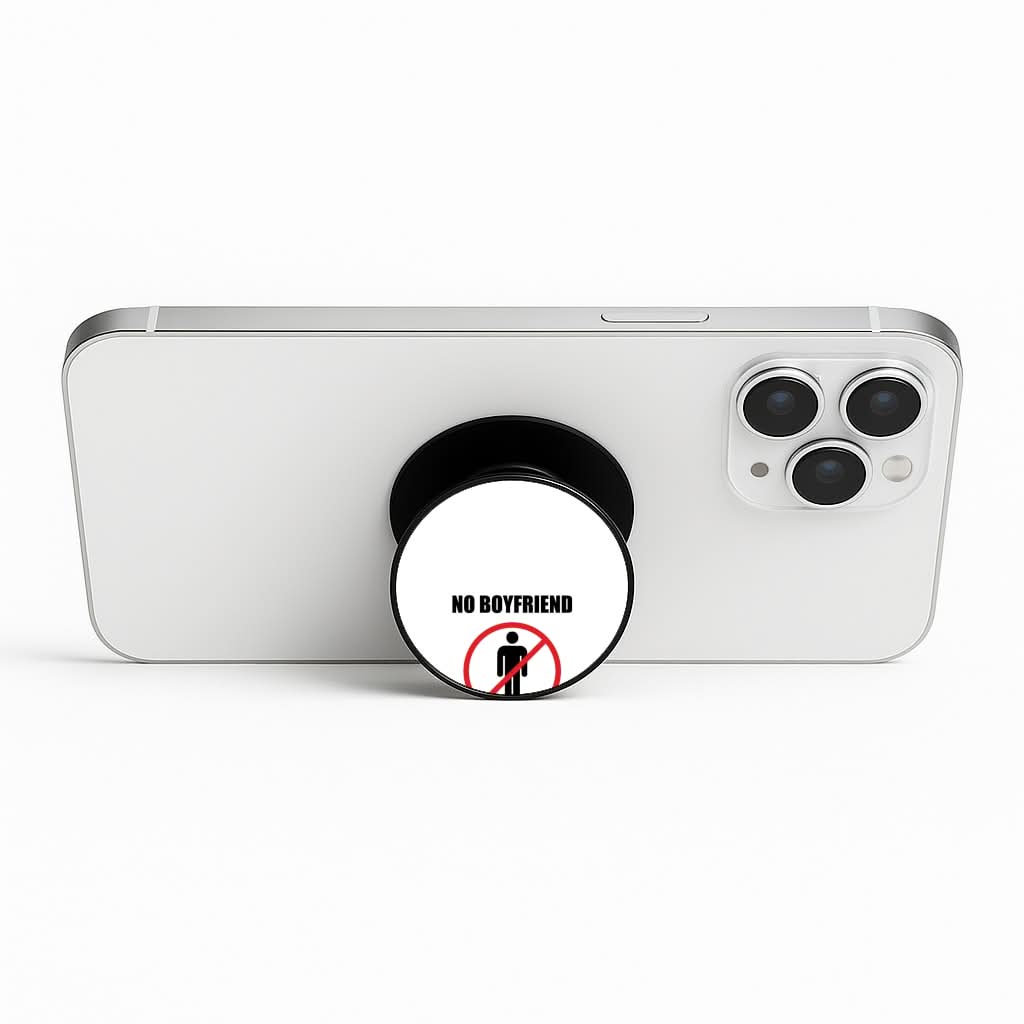 No Boyfriend No Problem Phone Stand