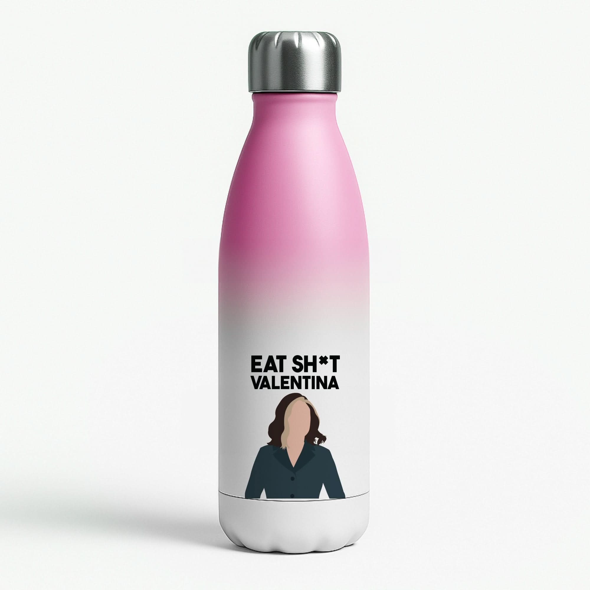 Eat Sh*t Valentina Pink Water Bottle