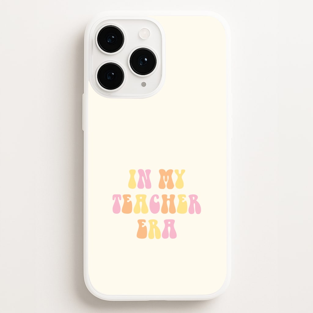 In My Teacher Era iPhone 16 Pro Case