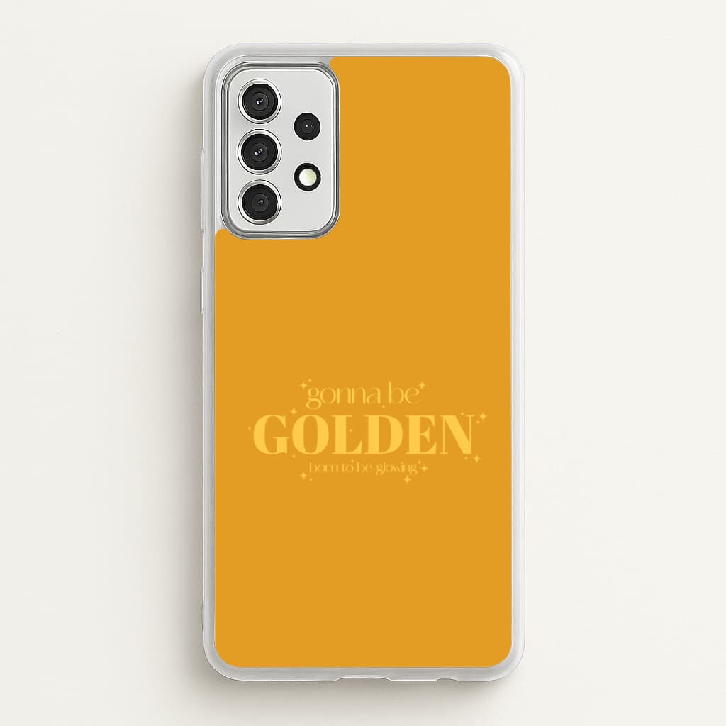 Gonna Be Golden Galaxy A52 / A52s Case