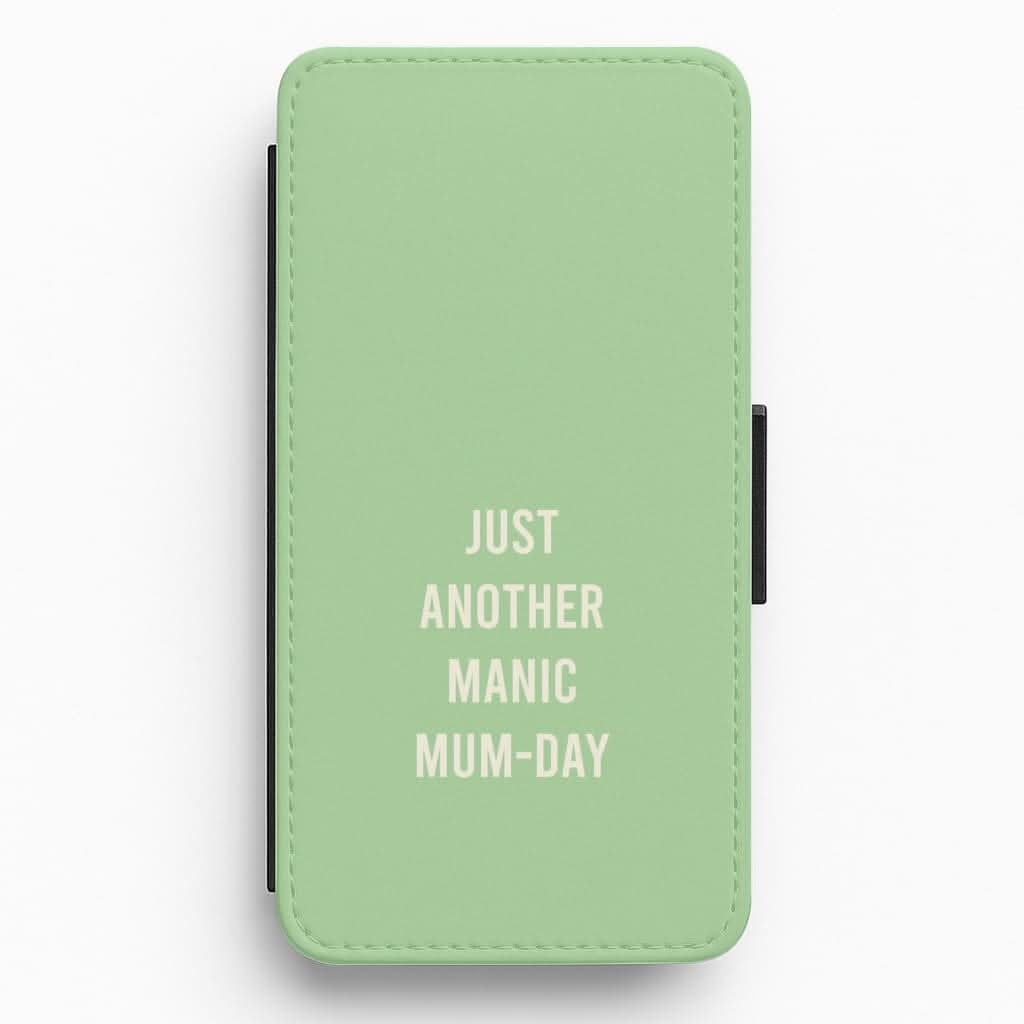 Just Another Manic Mumday Flip / Wallet Phone Case