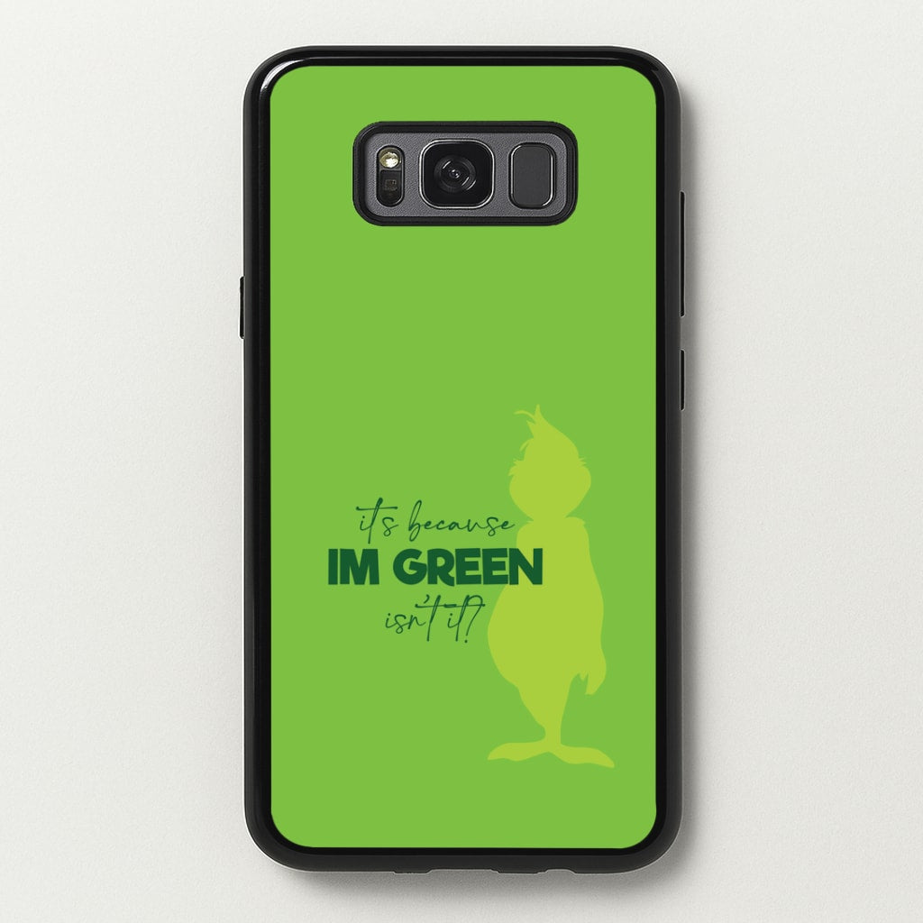 Because I'm Green Galaxy S8 Plus Case