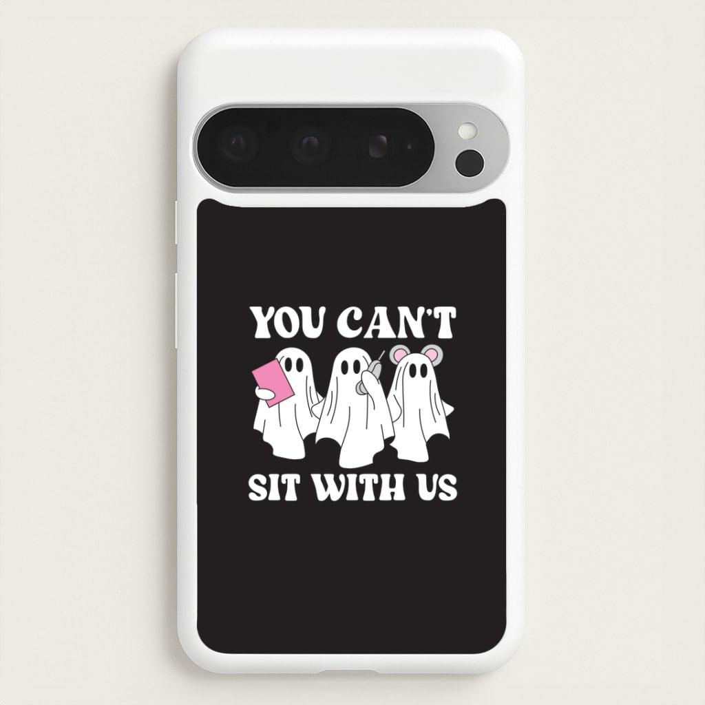 You Can't Sit With Us Ghosts Google Pixel 9 Pro XL Case
