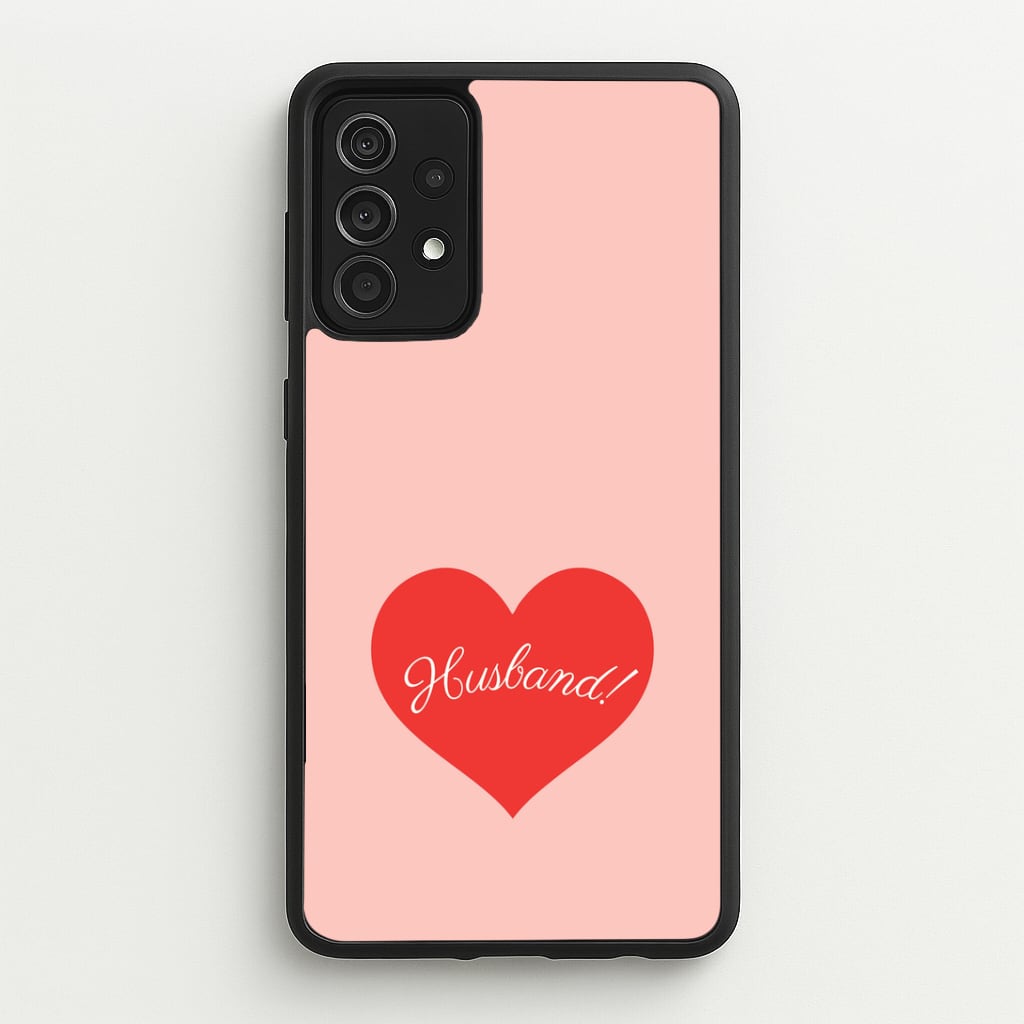 Husband! Galaxy A52 / A52s Case