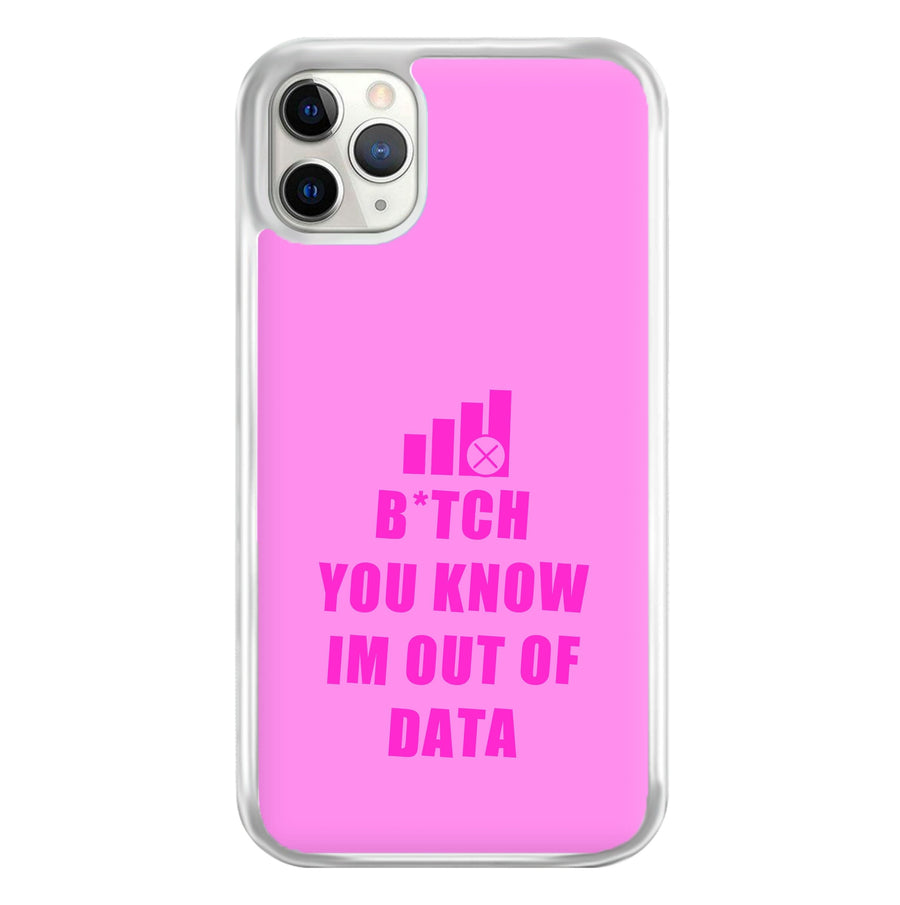 B*tch You Know Im Out Of Data - Brooklyn Nine-Nine Phone Case