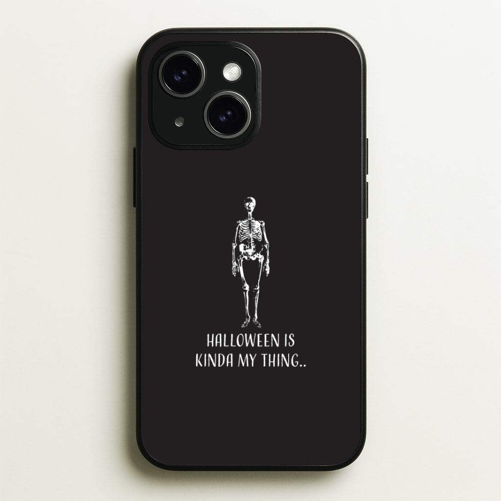 Halloween Is Kinda My Thing.. iPhone 15 Case
