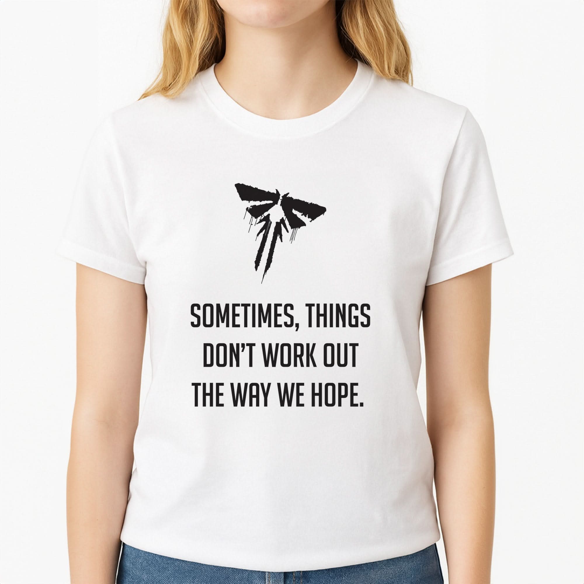 Sometime's Things Don't Work Out The Way We Hope Womens T-Shirt