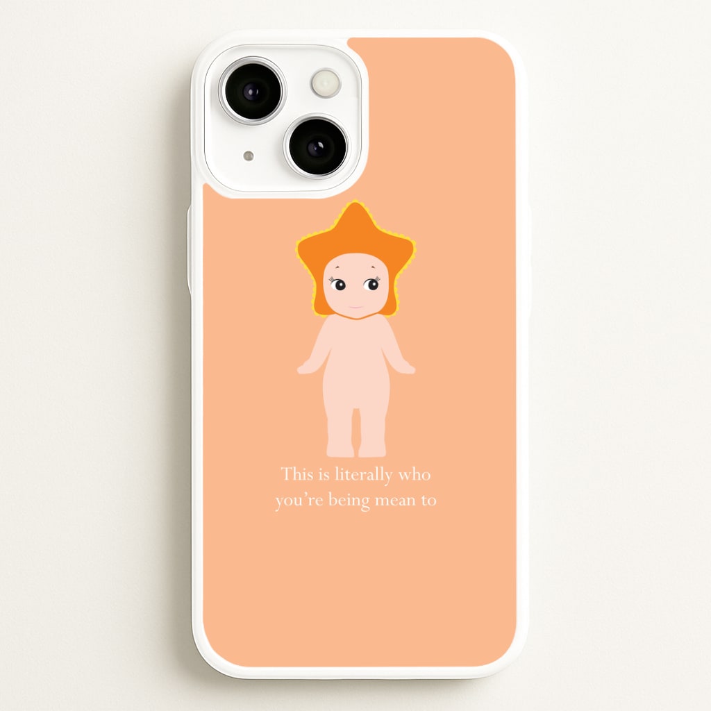 This Is Literally Who You're Being Mean To iPhone 13 Mini Case