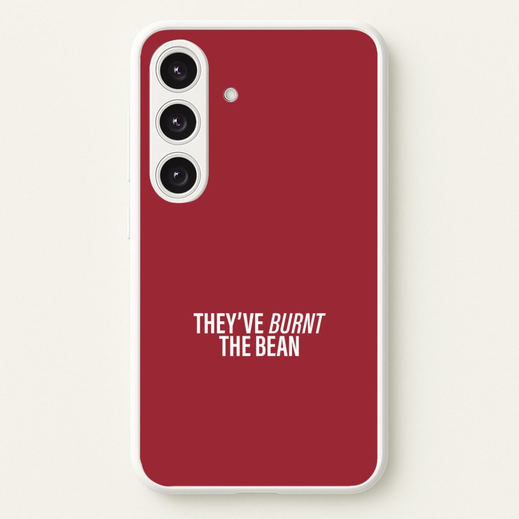 They've Burnt The Bean Galaxy S24FE Case