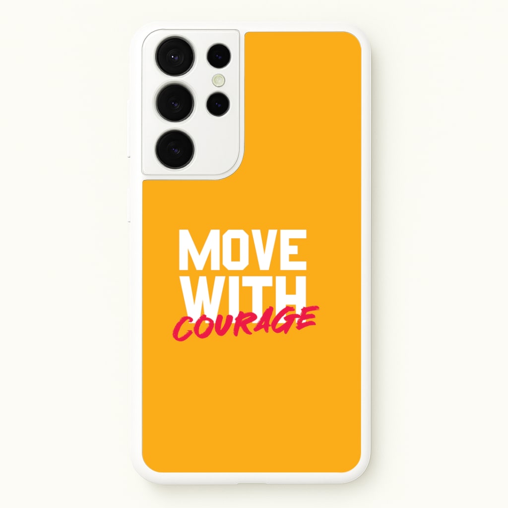 Move With Courage Galaxy S21 Ultra Case