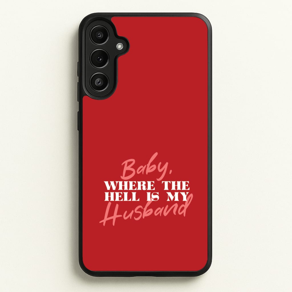 Baby, Where The Hell Galaxy A36 Case