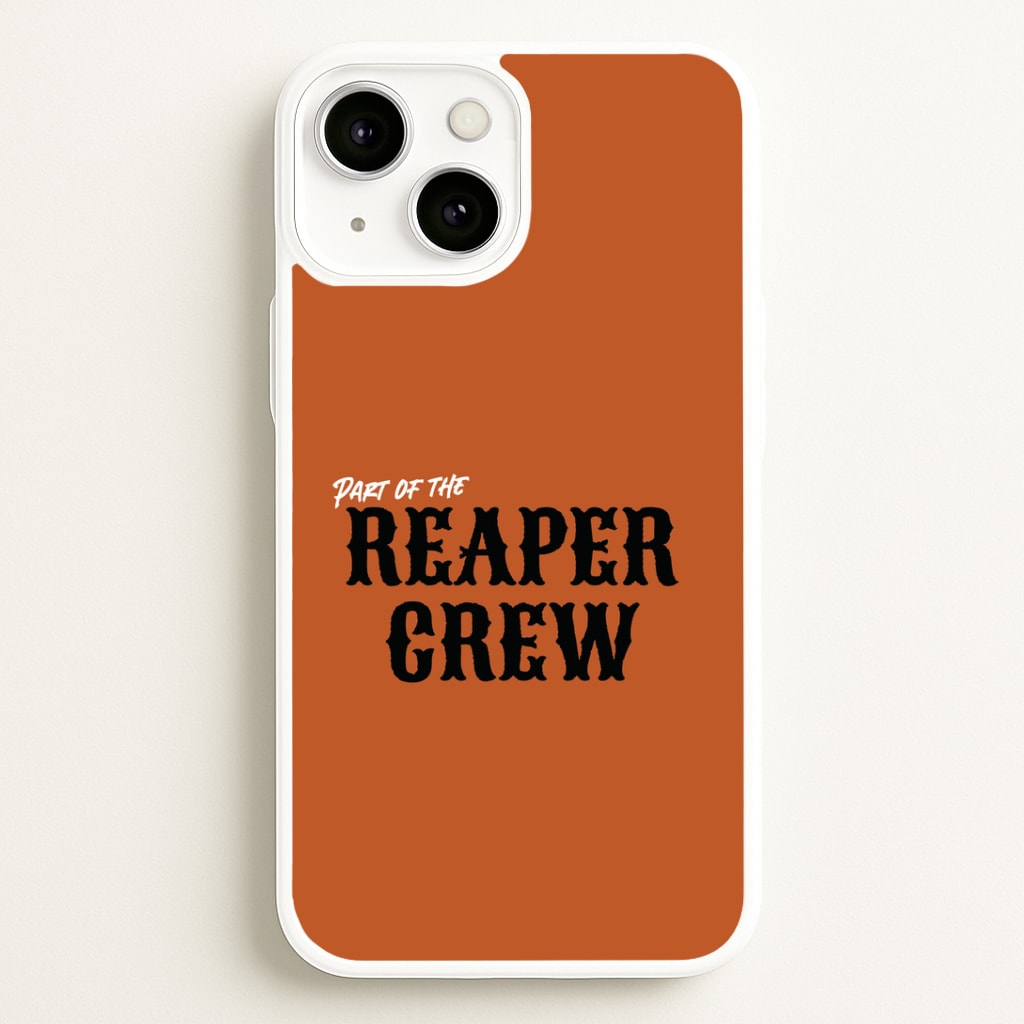 Part Of The Reaper Crew iPhone 13 Case