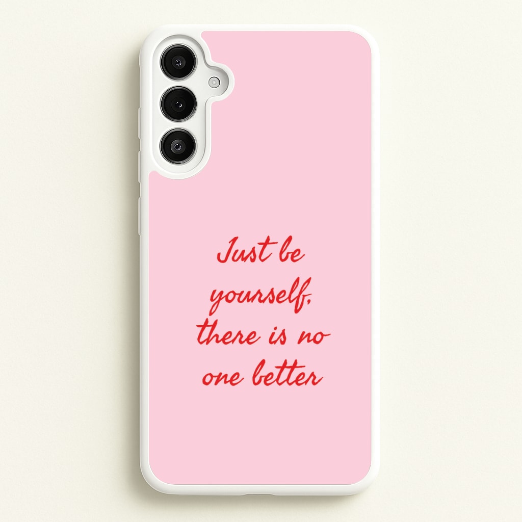 Just Be Yourself Galaxy A34 Case