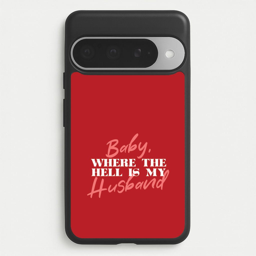 Baby, Where The Hell Google Pixel 10 Pro XL Case