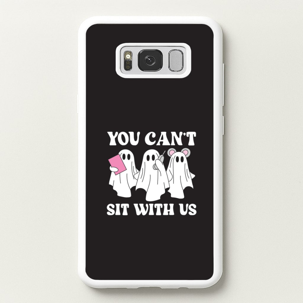 You Can't Sit With Us Ghosts Galaxy S8 Case