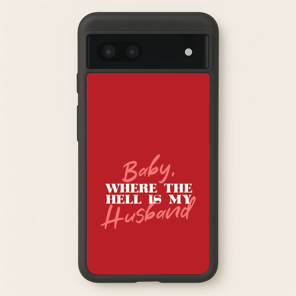Baby, Where The Hell Google Pixel 6a Case