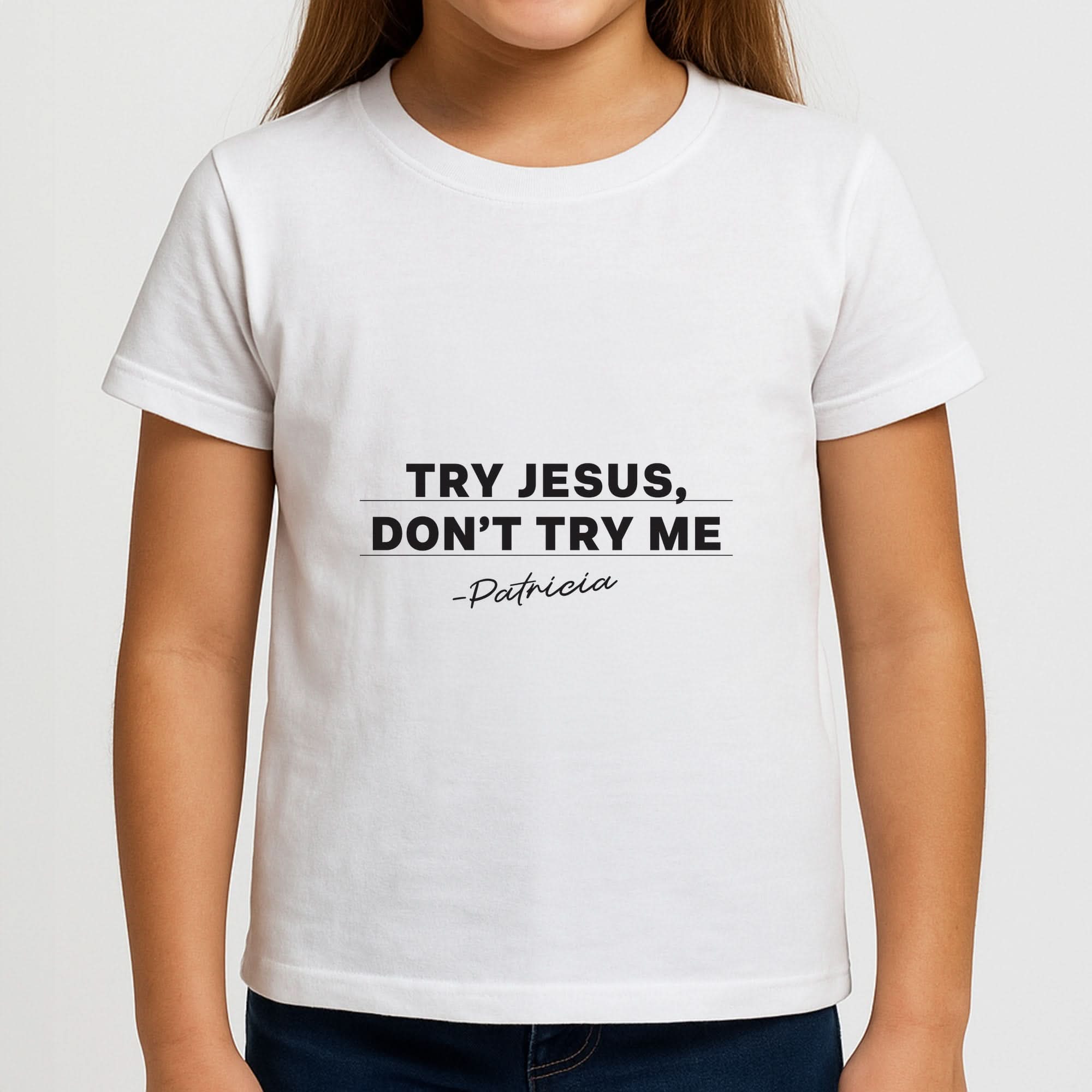 Try Jesus, Don't Try Me Girls T-Shirt