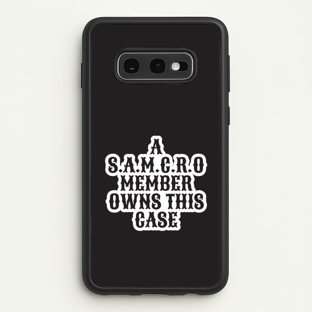 SAMCRO Member Galaxy S10e Case