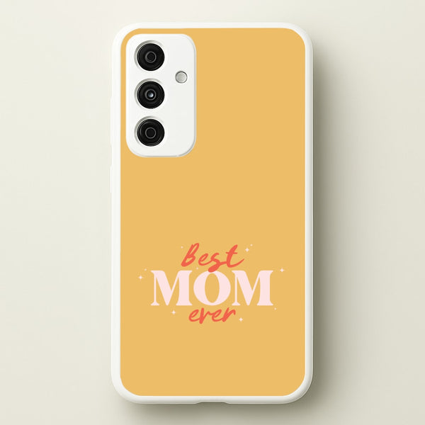 Best Mom Ever Galaxy A15 Case