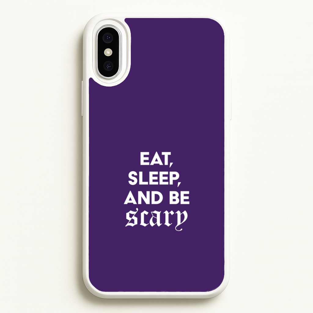 Eat, Sleep And Be Scary iPhone XS Max Case