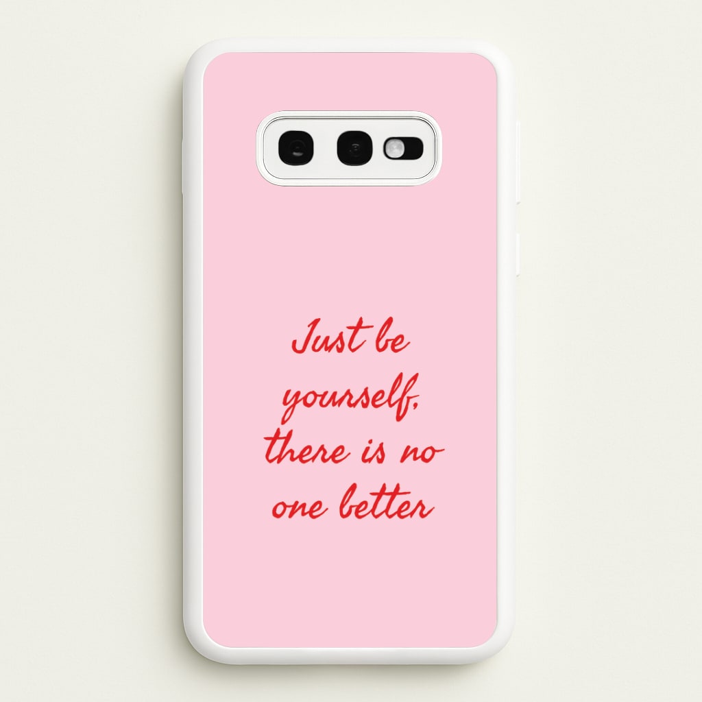 Just Be Yourself Galaxy S10e Case