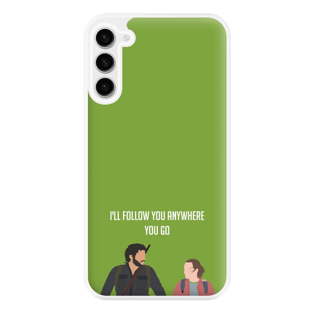 I'll Follow You Anywhere Ellie And Joel Galaxy S23FE Case