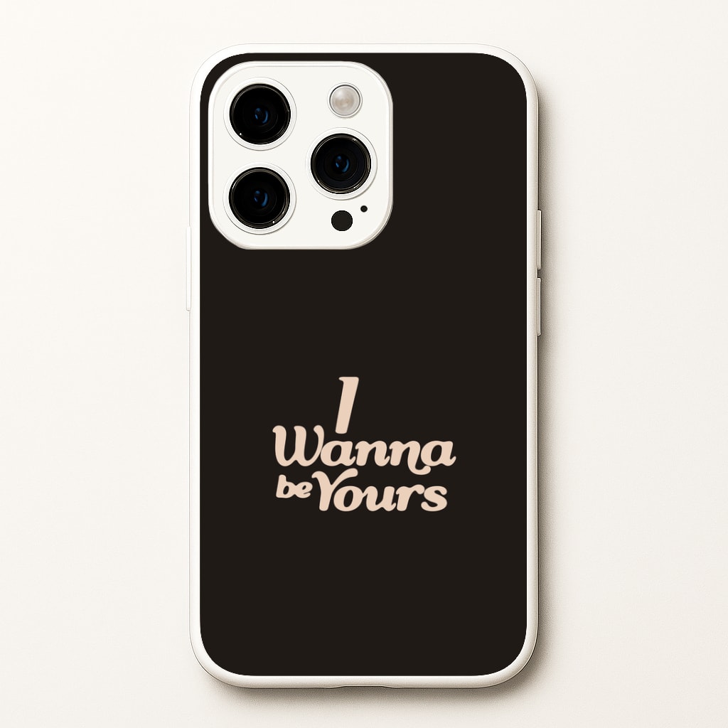 I Wanna Be Yours iPhone 15 Pro Max Case