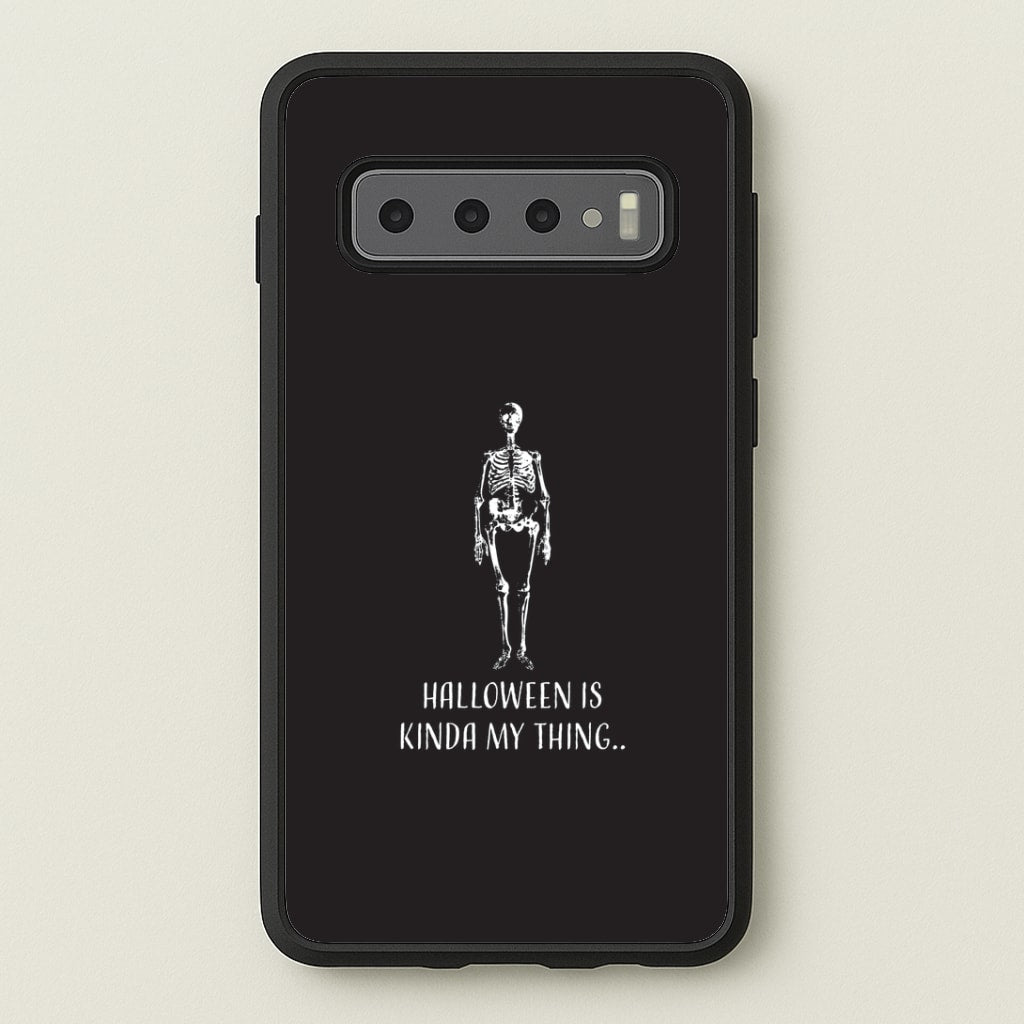 Halloween Is Kinda My Thing.. Galaxy S10 Case