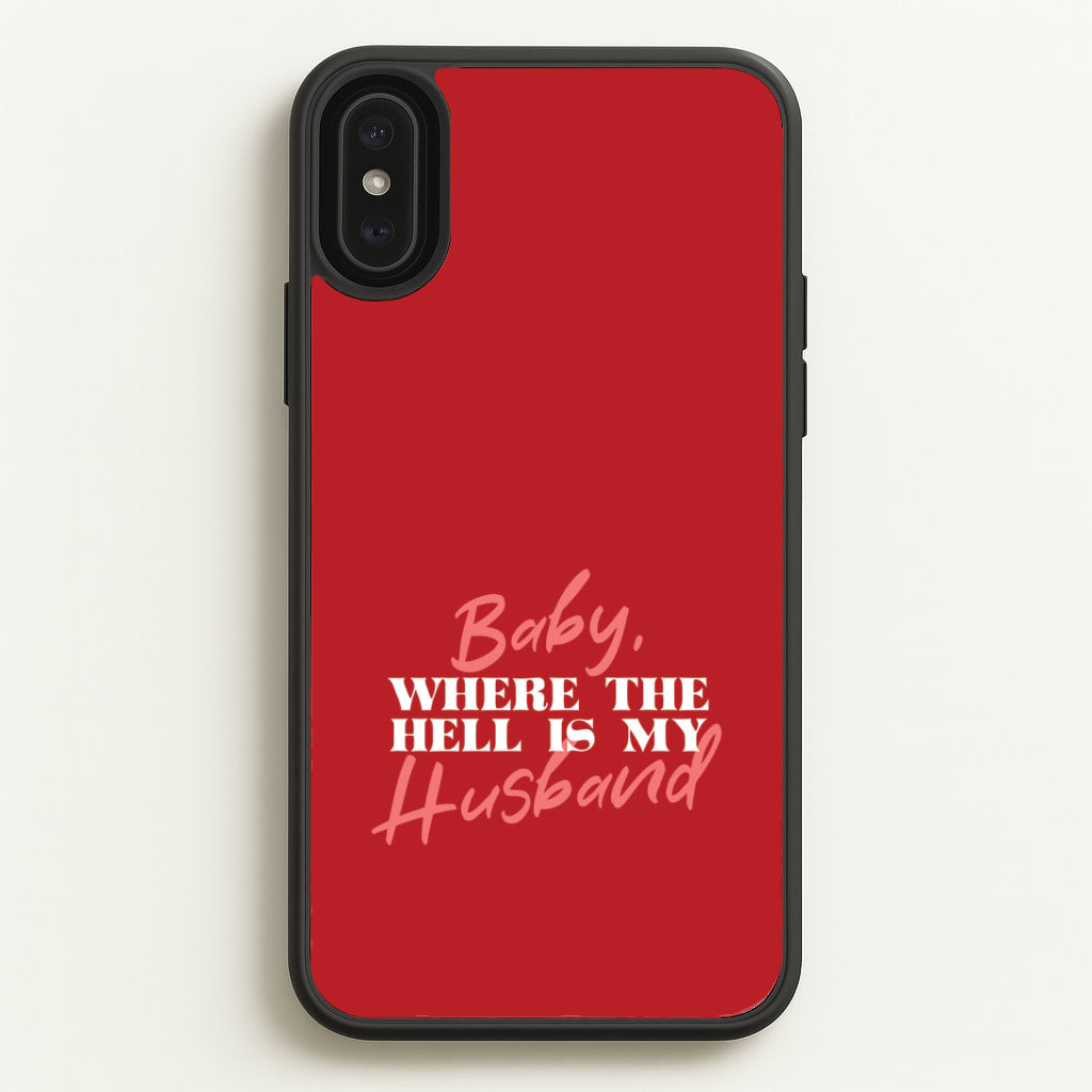 Baby, Where The Hell iPhone XS Max Case