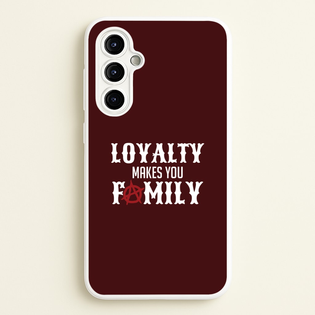 Loyalty Makes You Family Galaxy A54 Case