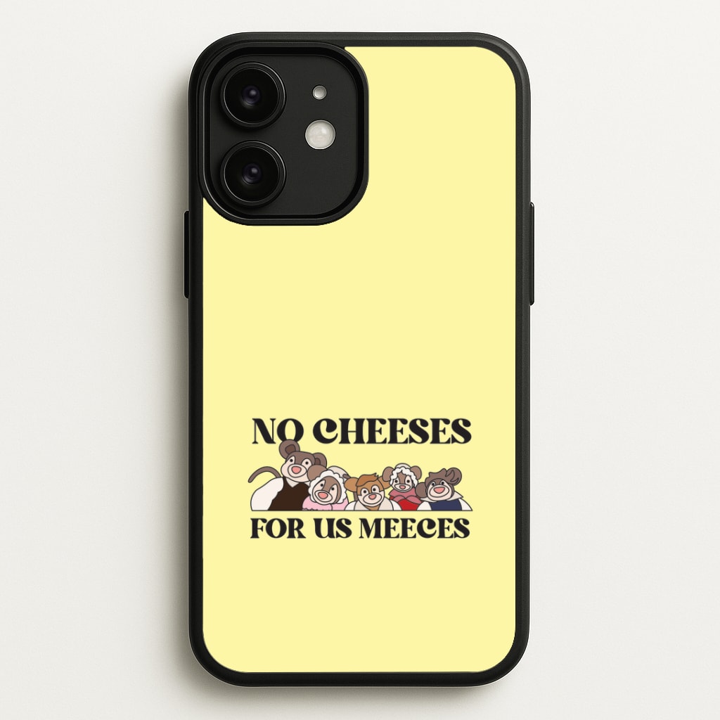 No Cheeses For Us Meeces II iPhone 11 Case