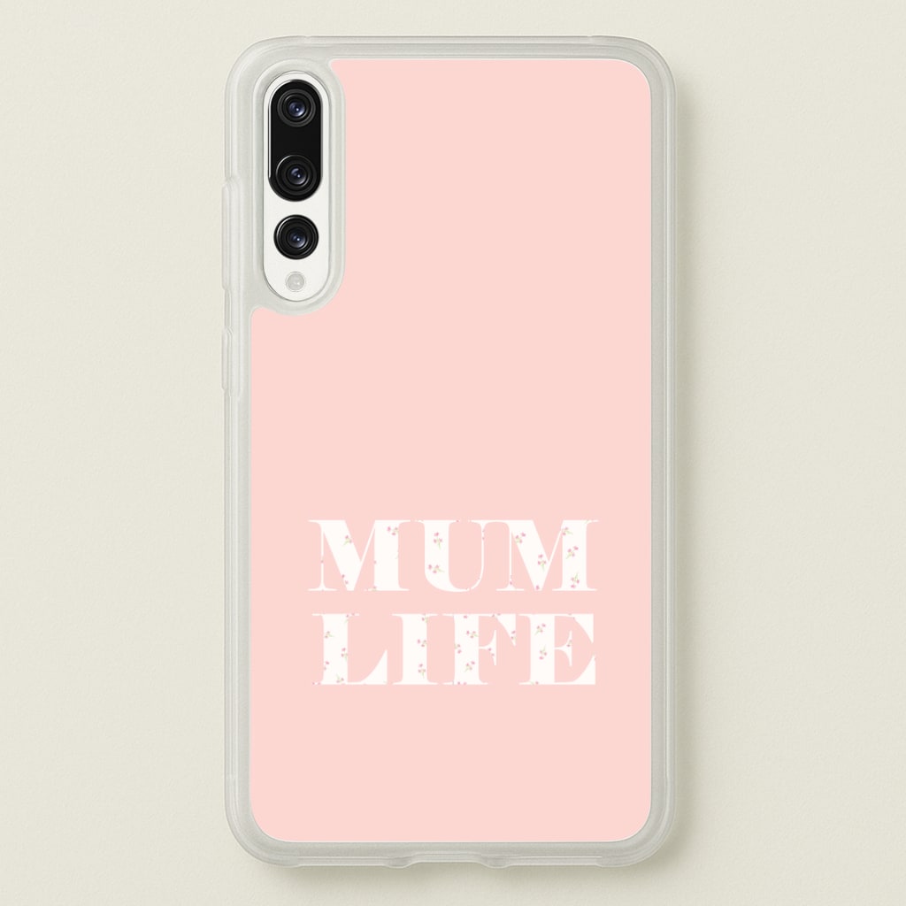 Mum Life Huawei P20 Pro Case