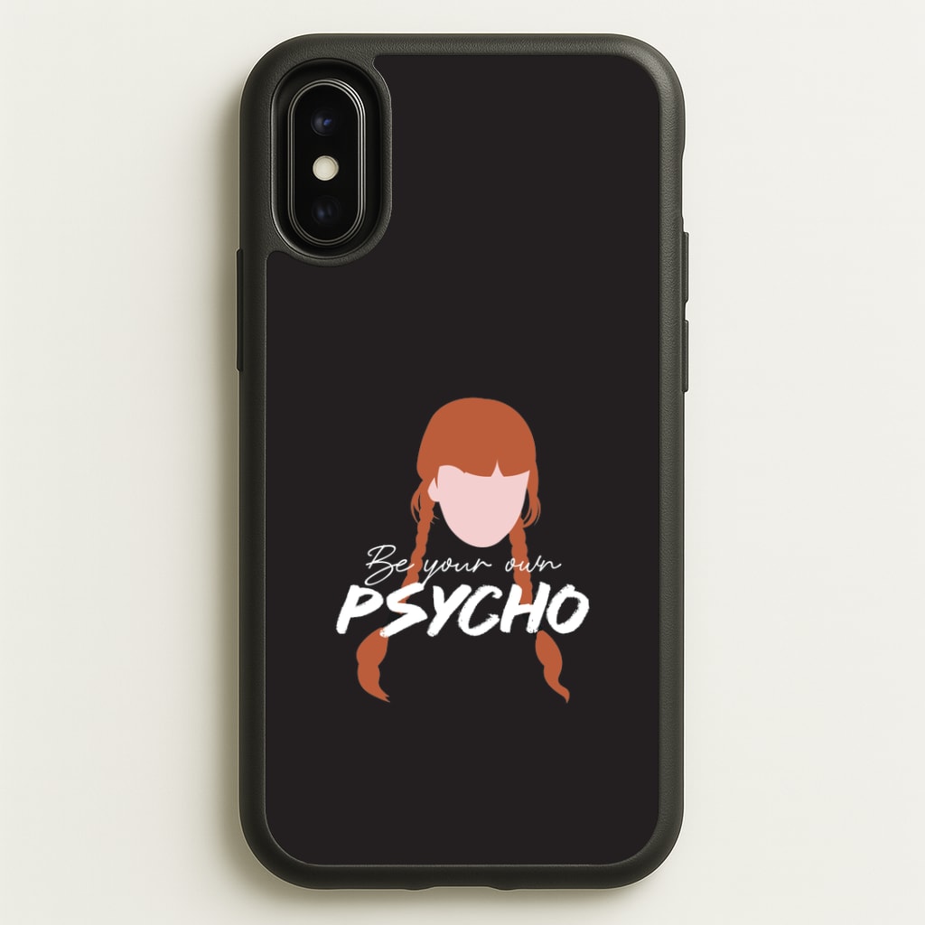 Be Your Own Psycho iPhone X / XS Case