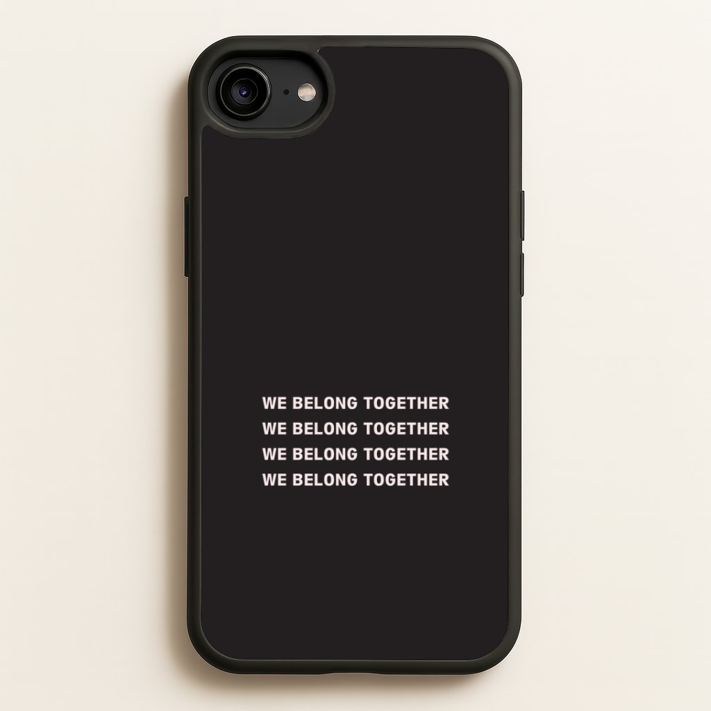 Belong Together iPhone 6 / 7 / 8 / SE Case