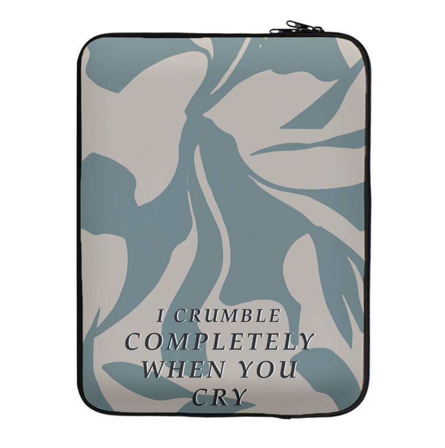I Crumble Completely When You Cry - Arctic Monkeys Laptop Sleeve