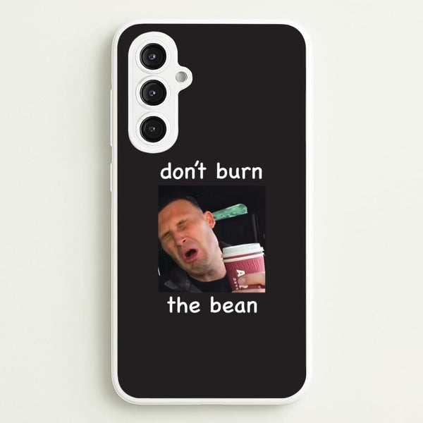 Don't Burn The Bean Galaxy S23FE Case