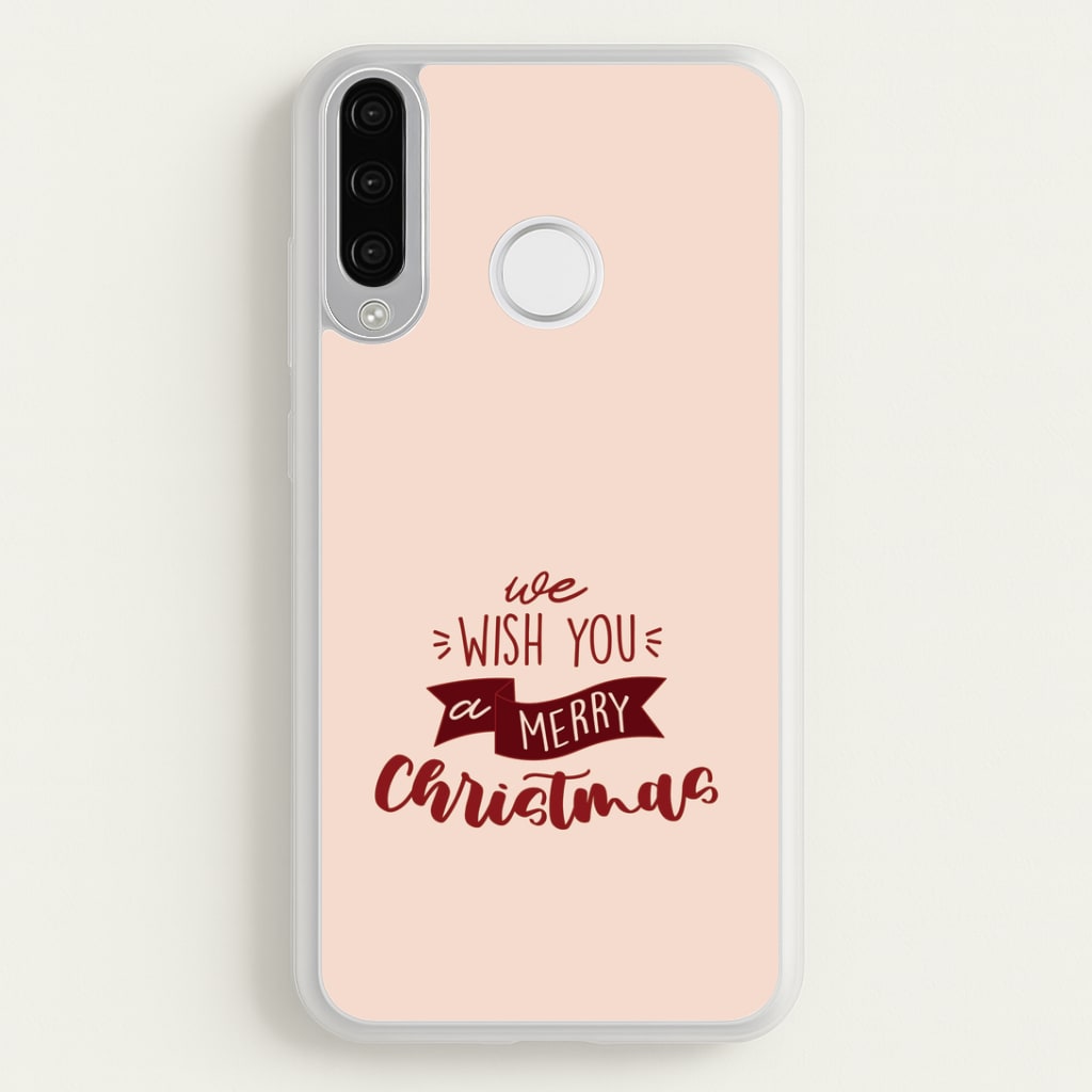 We Wish You A Merry Christmas Quote Huawei P30 Lite Case