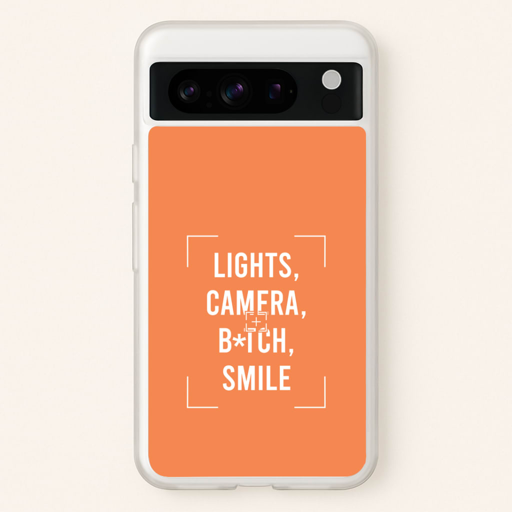 Lights, Camera, B*tch, Smile Google Pixel 8 Pro Case