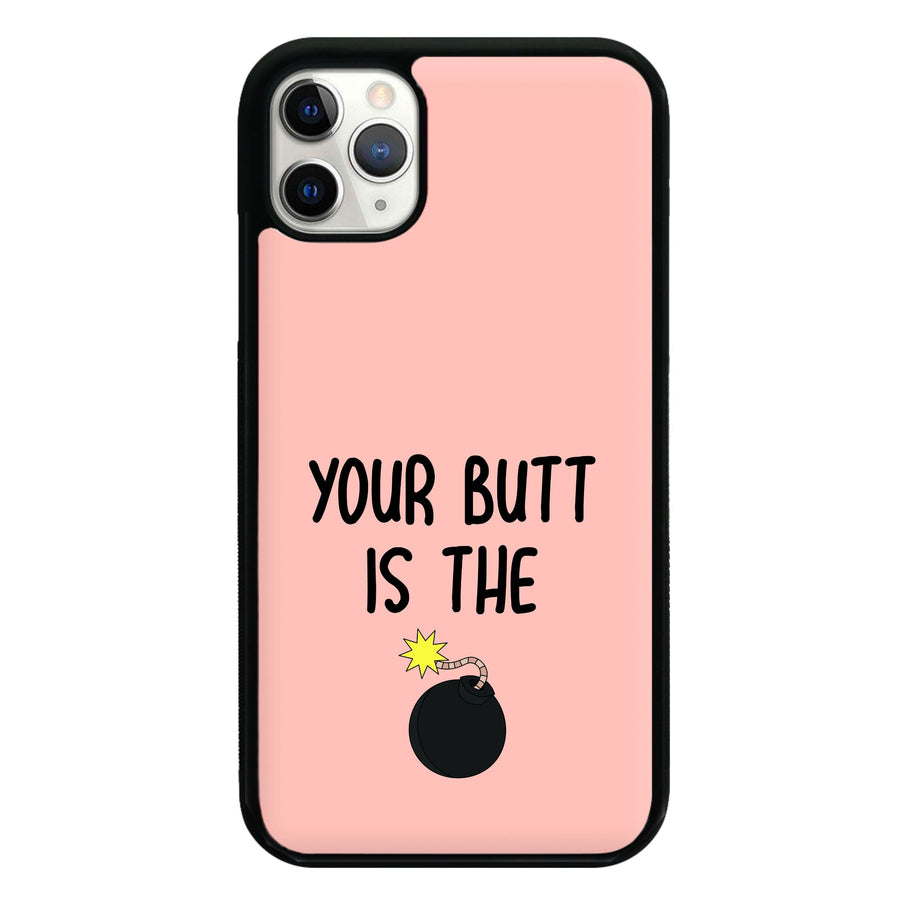 Your Butt Is The Bomb - Brooklyn Nine-Nine Phone Case