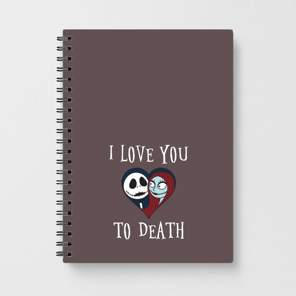 I Love You To Death Heart Notebook