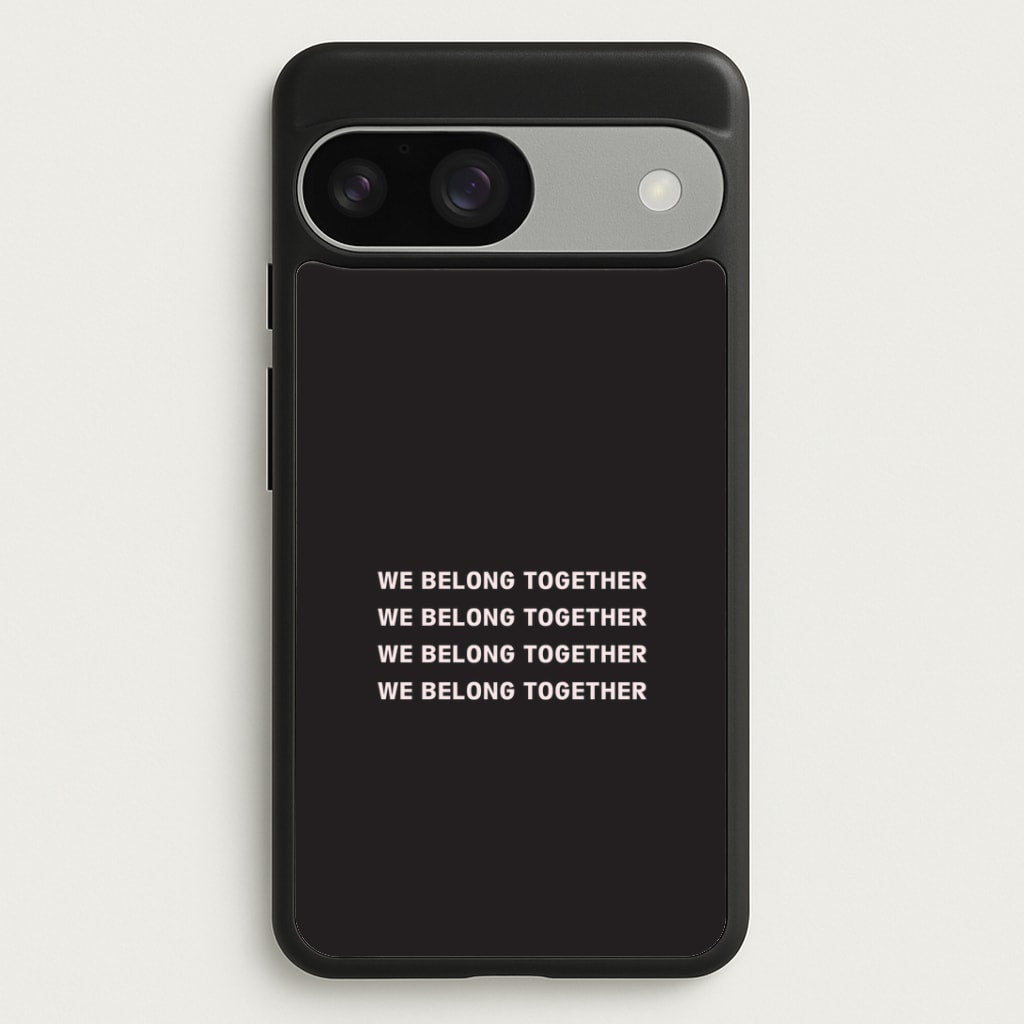 Belong Together Google Pixel 9 / 9 Pro Case