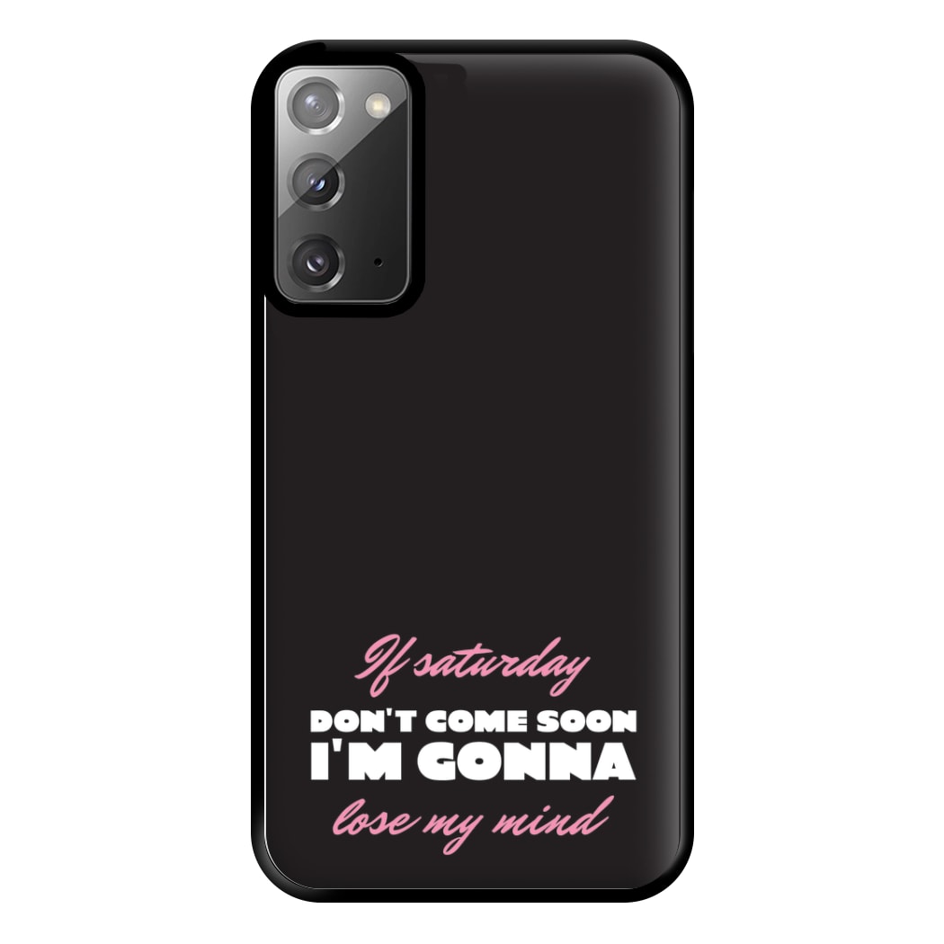 If Saturday Don't Come Soon Galaxy Note 20 Ultra Case
