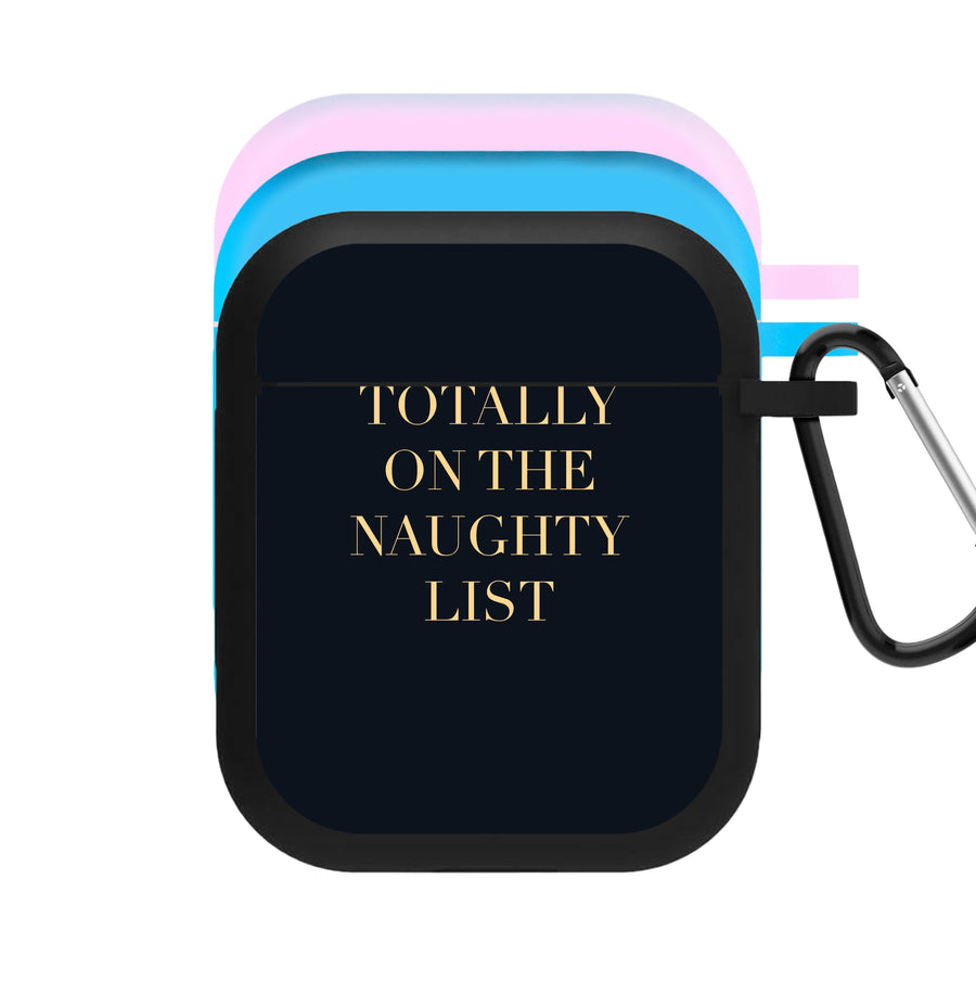 Totally On The Naughty List - Naughty Or Nice  AirPods Case
