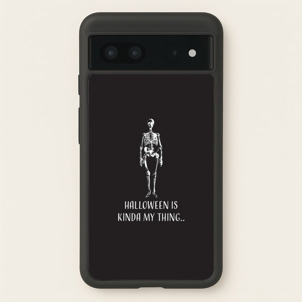 Halloween Is Kinda My Thing.. Google Pixel 7 Case