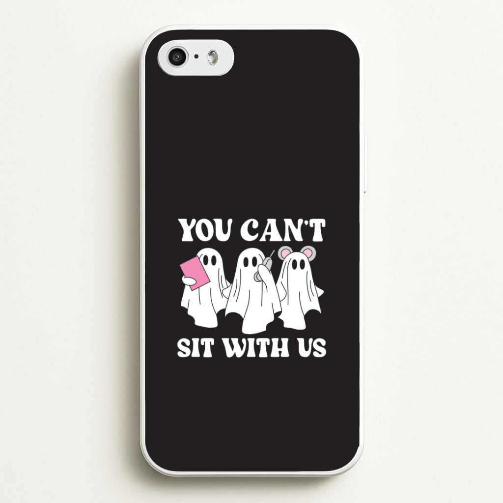 You Can't Sit With Us Ghosts iPhone 5 / 5s / SE 2016 Case