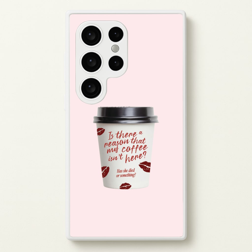 Where's My Coffee?! Galaxy S24 Ultra Case