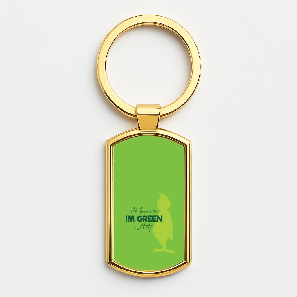 Because I'm Green Gold Keyring