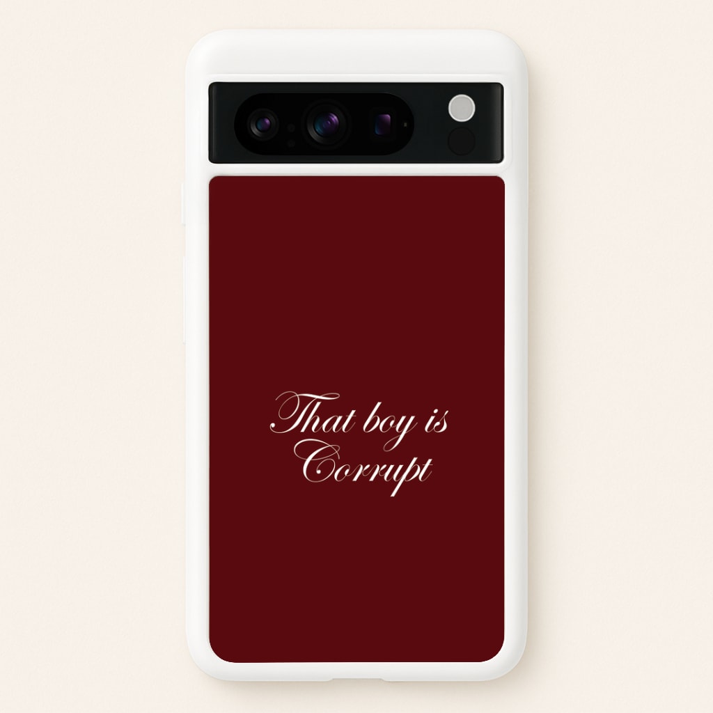 That Boy Is Corrupt Google Pixel 8 Pro Case